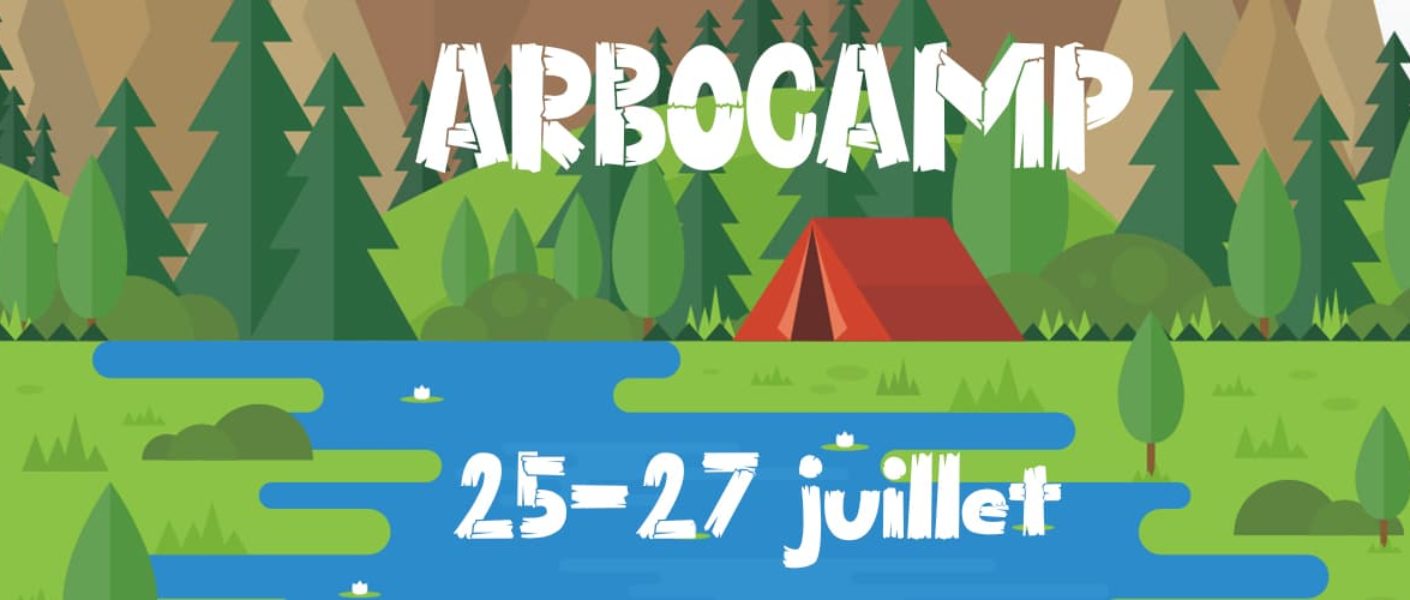 Arbocamp : 25 au 27 juillet 2023