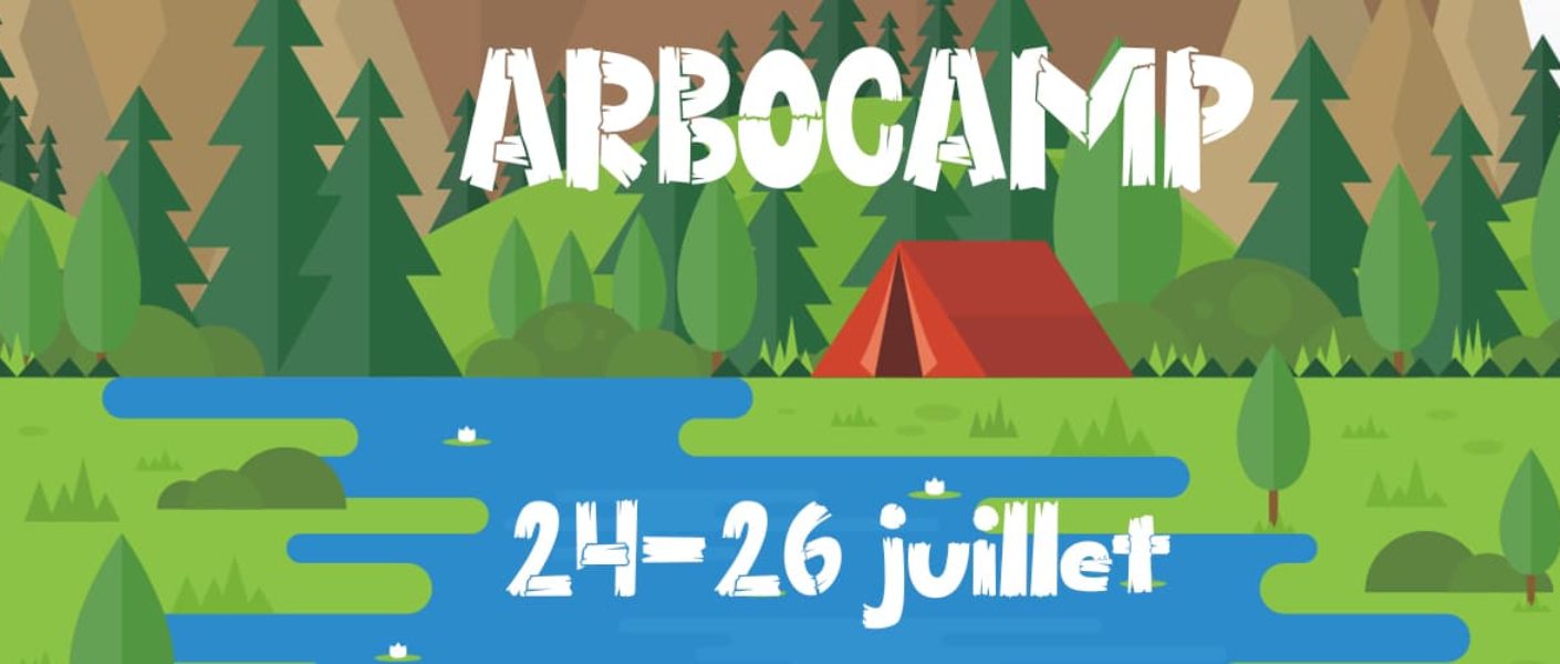 Arbocamp : 24 au 26 juillet 2024